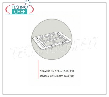 TECHNOCHEF - Stampo in alluminio anticoradal, Mod.GN1/8 Stampo in alluminio anticoradal per Mod.TRAY600 e TRAY800, a 4 impronte per vaschette Gastro-norm 1/8, mm 160x130